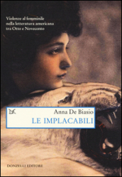 Le implacabili. Violenze al femminile nella letteratura americana tra Otto e Novecento