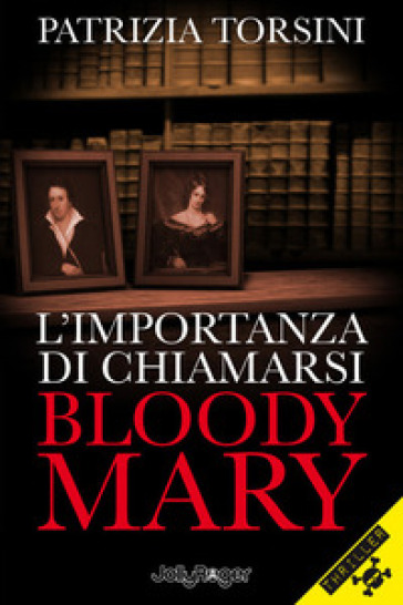 L'importanza di chiamarsi Bloody Mary - Patrizia Torsini