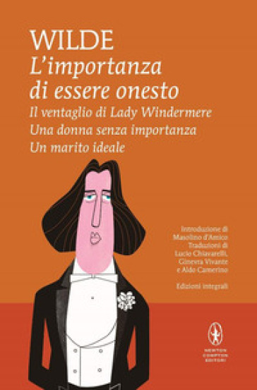 L'importanza di essere onesto-Il ventaglio di Lady Windermere-Una donna senza importanza-U...