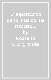 L importanza della musica nel riscatto sociale degli afro-americani