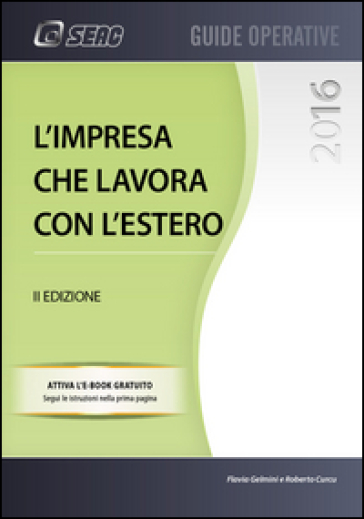 L'impresa che lavora con l'estero - Flavia Gelmini - Roberto Curcu