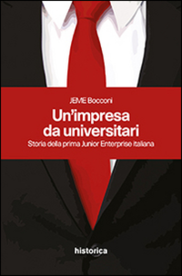 Un'impresa da universitari. Storia della prima junior enterprise italiana