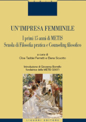 Un impresa femminile. I primi 15 anni di Metis. Scuola di filosofia pratica e counseling filosofico