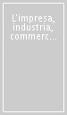 L impresa, industria, commercio, banca (sec. XIII-XVIII). Atti della 22ª Settimana di studio