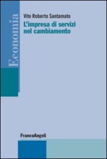 L'impresa di servizi nel cambiamento - Vito Roberto Santamato