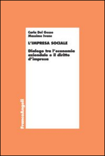 L'impresa sociale. Dialogo tra l'economia aziendale e il diritto d'impresa - Carla Del Gesso - Massimo Ivone