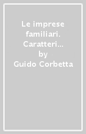 Le imprese familiari. Caratteri originali, varietà e condizioni di sviluppo