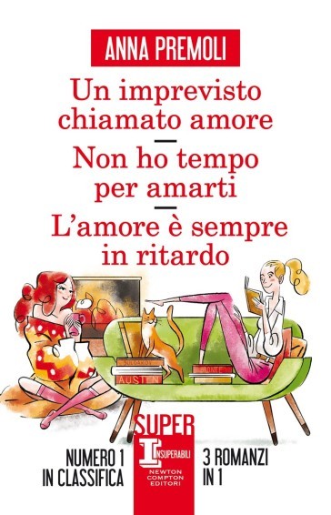 Un imprevisto chiamato amore, Non ho tempo per amarti, L'amore è sempre in ritardo - Anna Premoli