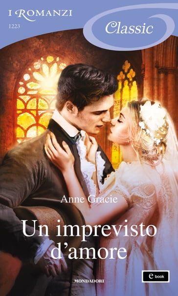 Un imprevisto d'amore (I Romanzi Classic) - Anne Gracie