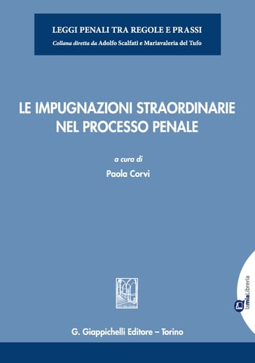 Le impugnazioni straordinarie nel processo penale - Giuseppe Biscardi - Lucio Bruno Cristiano Camaldo - Maria Francesca Cortesi
