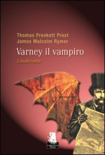 L'inafferrabile. Varney il vampiro. 2. - P. Thomas Prest - James Malcom Rymer