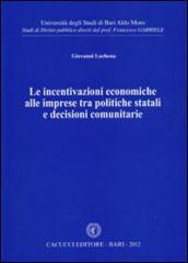 Le incentivazioni economiche alle imprese tra politiche statali e decisioni comunitarie