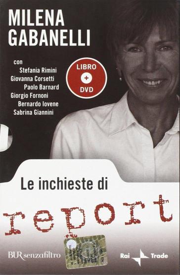 Le inchieste di Report. Con DVD - Milena Gabanelli