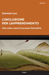 L inclusione per l apprendimento. Volo unico verso il successo formativo