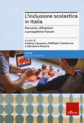 L inclusione scolastica in Italia. Percorsi, riflessioni e prospettive future