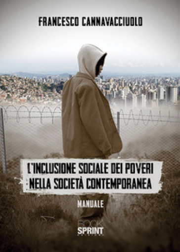 L'inclusione sociale dei poveri nella società contemporanea - Francesco Cannavacciuolo