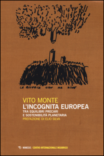 L'incognita europea tra equilibri precari e sostenibilità planetaria - Vito Monte | 