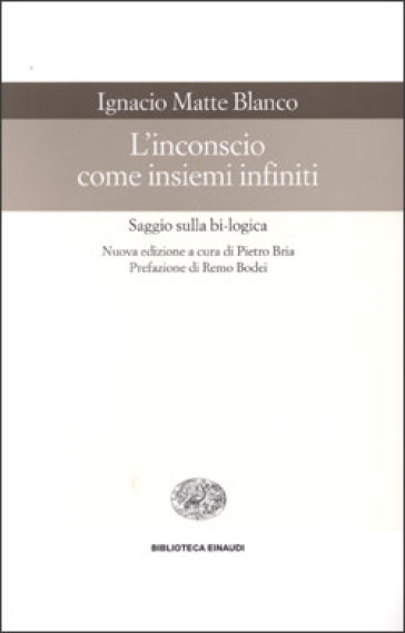 L'inconscio come insiemi infiniti - Ignacio Matte Blanco
