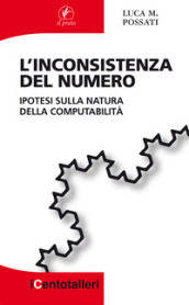 L inconsistenza del numero. Ipotesi sulla natura della computabilità