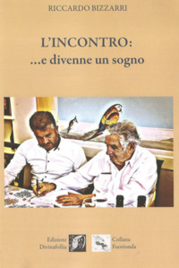 L'incontro: ...e divenne un sogno - Riccardo Bizzarri