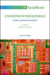 L incontro interculturale. Forme, processi, percorsi