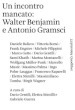 Un incontro mancato: Walter Benjamin e Antonio Gramsci