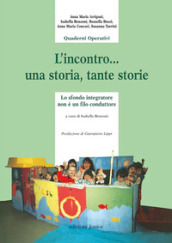 L incontro...una storia, tante storie. Lo sfondo integratore non è il filo conduttore. Ediz. illustrata