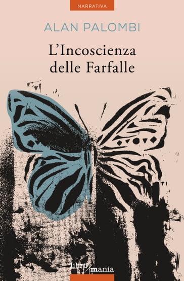 L'incoscienza delle farfalle (nuova edizione) - Alan Palombi