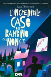 L incredibile caso del bambino che non c è