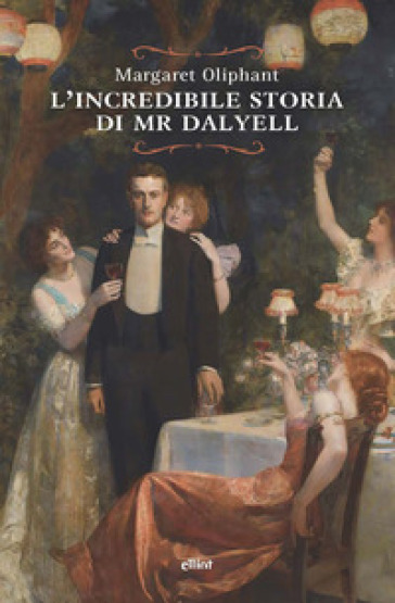 L'incredibile storia di Mr. Dalyell - Margaret Oliphant