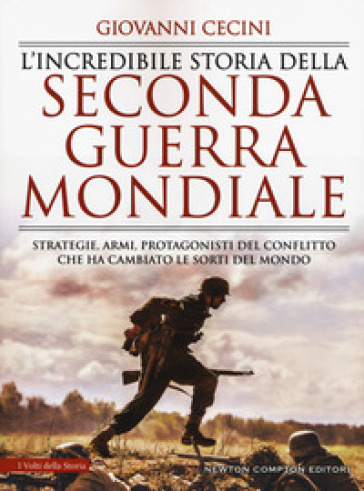 L'incredibile storia della seconda guerra mondiale - Giovanni Cecini