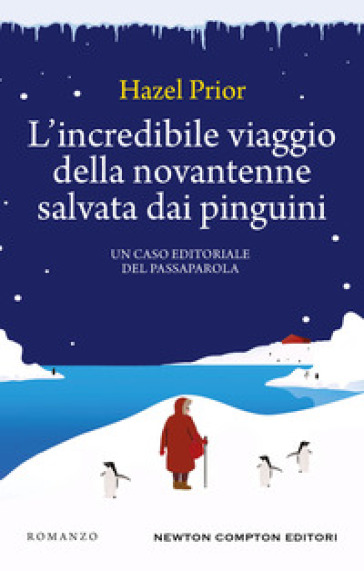 L'incredibile viaggio della novantenne salvata dai pinguini - Hazel Prior