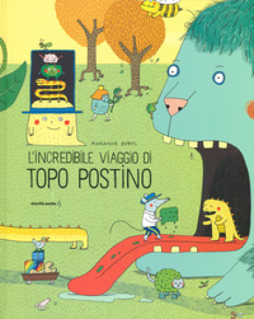 L'incredibile viaggio di Topo Postino. Ediz. a colori - Marianne Dubuc