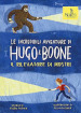 Le incredibili avventure di Hugo e Boone. Ediz. per la scuola. 2: Il rilevatore di mostri