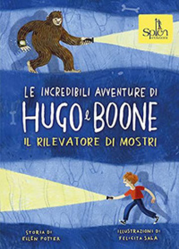 Le incredibili avventure di Hugo e Boone. Ediz. per la scuola. 2: Il rilevatore di mostri - Ellen Potter