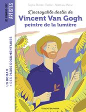 L incroyable destin de Van Gogh, peintre de la lumière
