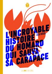 L incroyable histoire du homard qui sauva sa carapace