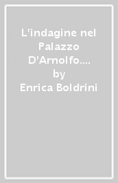 L indagine nel Palazzo D Arnolfo. Archeologia e restauro. Due anni di archeologia urbana a San Giovanni Valdarno. Catalogo della mostra