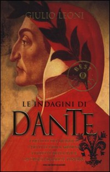 Le indagini di Dante: I delitti del mosaico. -I delitti della medusa. -I delitti della luce. -La crociata delle tenebre - Giulio Leoni