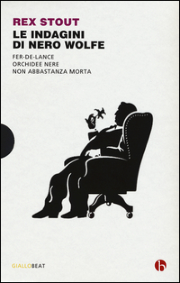 Le indagini di Nero Wolfe: Non abbastanza morta-Orchidee nere-Fer-de-lance - Rex Stout