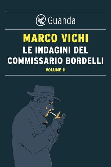 Le indagini del commissario Bordelli. Volume II - Marco Vichi