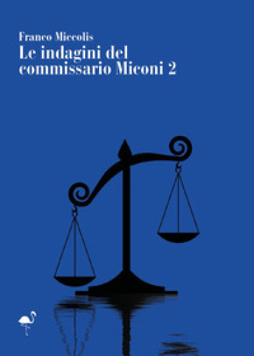 Le indagini del commissario Miconi. Vol. 2 - Franco Miccolis