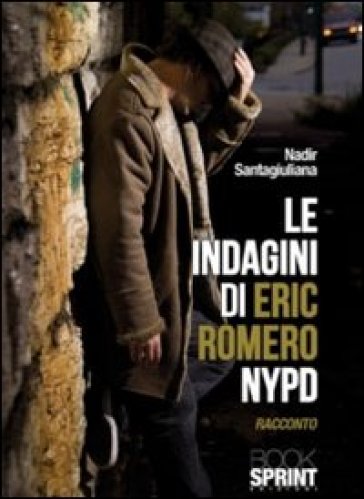 Le indagini di Eric Romero NYPD - Nadir Santagiuliana