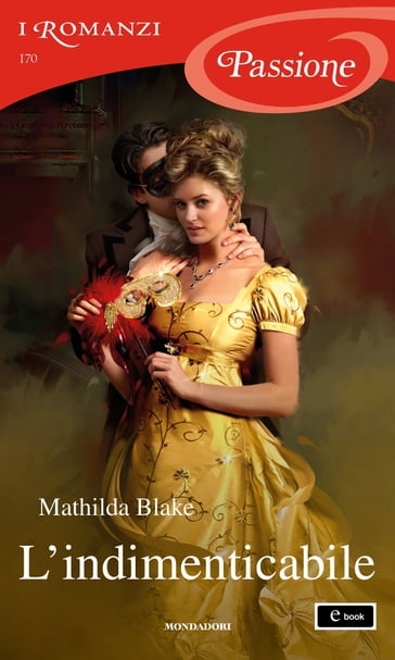L'indimenticabile (I Romanzi Passione) - Mathilda Blake