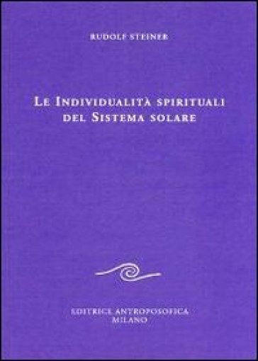 Le individualità spirituali del sistema solare - Rudolph Steiner