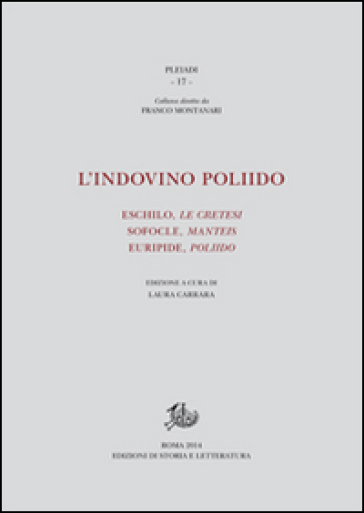 L'indovino Poliido. Eschilo «Le cretesi», Sofocle «Manteis», Euripide «Poliido» - Laura Carrara