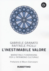 L inestimabile valore. Marketing e fundraising per il patrimonio culturale