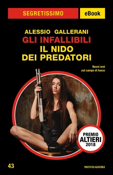 Gli infallibili - Il nido dei predatori (Segretissimo) - Alessio Gallerani