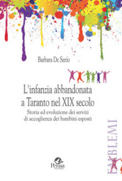 L infanzia abbandonata a Taranto nel XIX secolo. Storia ed evoluzione dei servizi di accoglienza dei bambini esposti