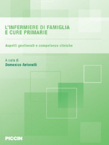 L'infermiere di famiglia e cure primarie. Aspetti gestionali e competenze cliniche